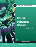 Ipari karbantartó gépész 3. szintű gyakornoki útmutató, papírkötésben - Industrial Maintenance Mechanic Level 3 Trainee Guide, Paperback