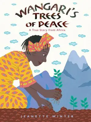 Wangari's Trees of Peace (A béke fái): Egy igaz történet Afrikából - Wangari's Trees of Peace: A True Story from Africa