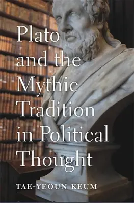 Platón és a mítoszi hagyomány a politikai gondolkodásban - Plato and the Mythic Tradition in Political Thought