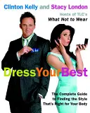 Dress Your Best: The Complete Guide to Finding the Style That's Right for Your Body (Öltözz a legjobban: A teljes útmutató a testhez illő stílus megtalálásához) - Dress Your Best: The Complete Guide to Finding the Style That's Right for Your Body