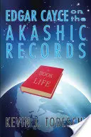 Edgar Cayce az Akasha feljegyzésekről: Az élet könyve - Edgar Cayce on the Akashic Records: The Book of Life