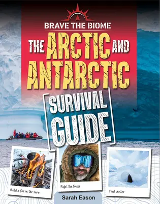 Sarkvidéki és antarktiszi túlélési útmutató - Arctic and Antarctic Survival Guide