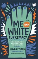 Én és a fehér felsőbbrendűség (YA kiadás) - Me and White Supremacy (YA Edition)