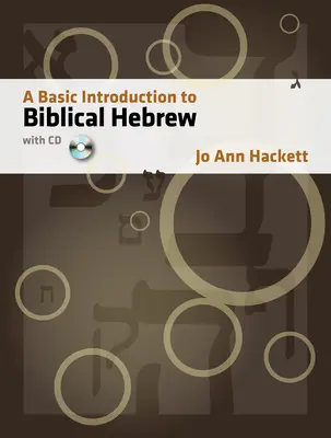 Alapvető bevezetés a bibliai héber nyelvbe: CD-vel [CDROM-mal] - A Basic Introduction to Biblical Hebrew: With CD [With CDROM]