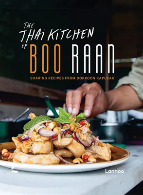 Boo Raan thai konyhája: Receptek megosztása a Dokkoon Kapueakból - The Thai Kitchen of Boo Raan: Sharing Recipes from Dokkoon Kapueak