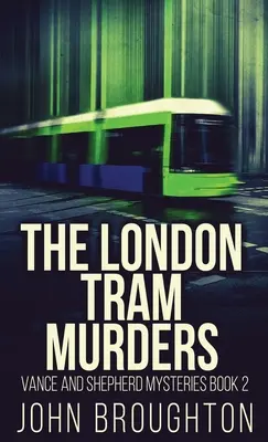 A londoni villamosgyilkosságok - The London Tram Murders