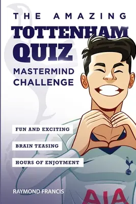 A csodálatos Tottenham-kvíz: Mastermind Challenge - The Amazing Tottenham Quiz: Mastermind Challenge