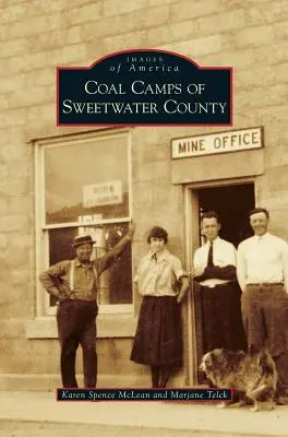 Sweetwater megye széntáborai - Coal Camps of Sweetwater County