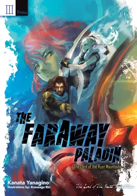 The Faraway Paladin: A rozsdás hegyek ura: Primus - The Faraway Paladin: The Lord of the Rust Mountains: Primus