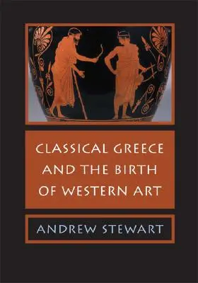 A klasszikus Görögország és a nyugati művészet születése - Classical Greece and the Birth of Western Art