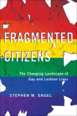 Fragmentált polgárok: A melegek és leszbikusok életének változása - Fragmented Citizens: The Changing Landscape of Gay and Lesbian Lives