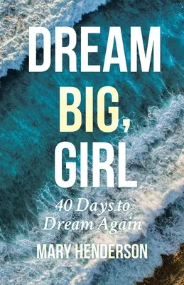 Álmodj nagyot, kislány - Dream Big, Girl