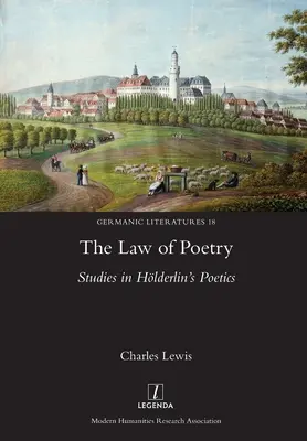 A költészet törvénye: Tanulmányok Hlderlin poétikájából - Law of Poetry: Studies in Hlderlin's Poetics