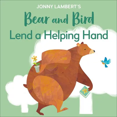 Jonny Lambert medvéje és madara: Lend a Helping Hand - Jonny Lambert's Bear and Bird: Lend a Helping Hand