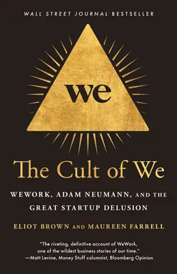 A mi kultusza: Neumann Ádám és a nagy startup téveszme - The Cult of We: Wework, Adam Neumann, and the Great Startup Delusion