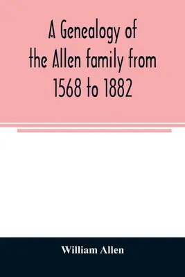 Az Allen család genealógiája 1568-tól 1882-ig - A genealogy of the Allen family from 1568 to 1882