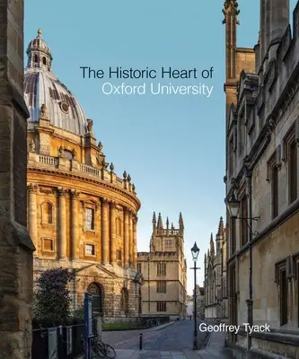 Az Oxfordi Egyetem történelmi szíve - The Historic Heart of Oxford University