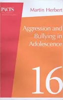 Agresszió és zaklatás serdülőkorban - Aggression and Bullying in Adolescence