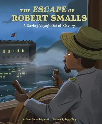 Robert Smalls szökése: Egy merész utazás a rabszolgaságból - The Escape of Robert Smalls: A Daring Voyage Out of Slavery