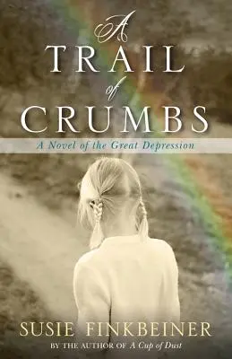 A Trail of Crumbs: A Great Depression regénye - A Trail of Crumbs: A Novel of the Great Depression