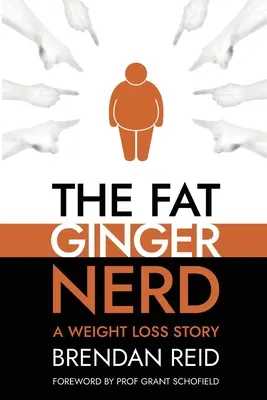 A kövér gyömbéres kocka: A Weight Loss Story - The Fat Ginger Nerd: A Weight Loss Story