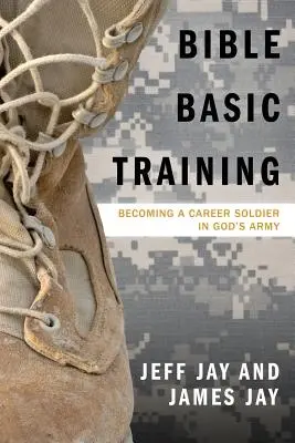 Bibliai alapkiképzés: Hivatásos katonává válni Isten hadseregében - Bible Basic Training: Becoming a Career Soldier in God's Army