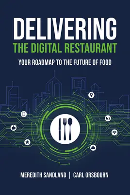 A digitális étterem átadása: Útiterv az élelmiszeripar jövőjéhez - Delivering the Digital Restaurant: Your Roadmap to the Future of Food