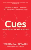 Cues - A karizmatikus kommunikáció titkos nyelvének elsajátítása - Cues - Master the Secret Language of Charismatic Communication