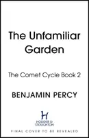 Ismeretlen kert - Az üstökösciklus 2. könyve - Unfamiliar Garden - The Comet Cycle Book 2