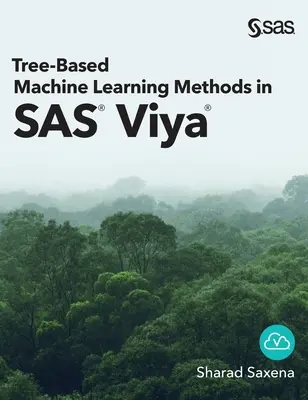 Faalapú gépi tanulási módszerek a SAS Viya-ban - Tree-Based Machine Learning Methods in SAS Viya