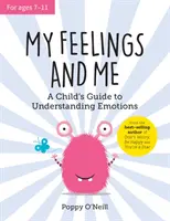 Az érzéseim és én - Egy gyermek útmutatója az érzelmek megértéséhez - My Feelings and Me - A Child's Guide to Understanding Emotions