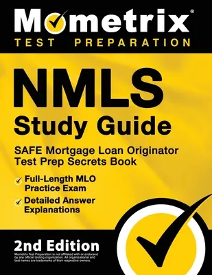 NMLS Study Guide - SAFE Mortgage Loan Originator Test Prep Secrets Book, Full-Length MLO Practice Exam, Detailed Answer Explanations: [2. kiadás] - NMLS Study Guide - SAFE Mortgage Loan Originator Test Prep Secrets Book, Full-Length MLO Practice Exam, Detailed Answer Explanations: [2nd Edition]