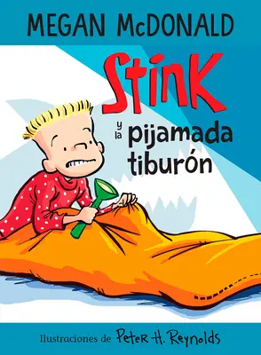 Stink Y La Pijamada Tiburn / Stink and the Shark Sleepover (Bűz és a cápa pizsamaparti) - Stink Y La Pijamada Tiburn / Stink and the Shark Sleepover