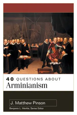 40 kérdés az arminiánizmusról - 40 Questions about Arminianism