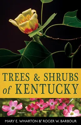 Kentucky fái és cserjéi - Trees and Shrubs of Kentucky