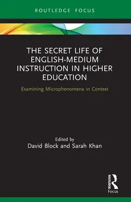 Az angol nyelvű oktatás titkos élete a felsőoktatásban: A mikrojelenségek vizsgálata a kontextusban - The Secret Life of English-Medium Instruction in Higher Education: Examining Microphenomena in Context