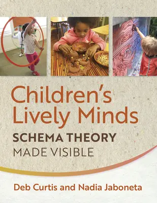 Gyermekek élénk elméje: A sémaelmélet láthatóvá tétele - Children's Lively Minds: Schema Theory Made Visible