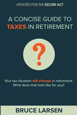 Tömör útmutató a nyugdíjas évek adózásáról - A Concise Guide to Taxes in Retirement