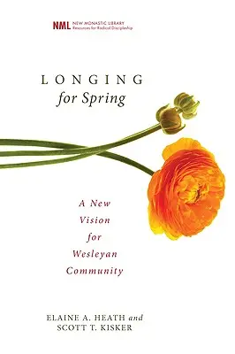 Vágyakozás a tavasz után: A Wesleyan Community új jövőképe - Longing for Spring: A New Vision for Wesleyan Community