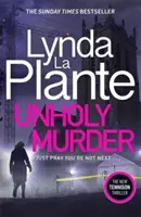 Szentségtelen gyilkosság - A Sunday Times bestsellere, amely az egekig repíti a nézőket. - Unholy Murder - The edge-of-your-seat Sunday Times bestselling crime thriller