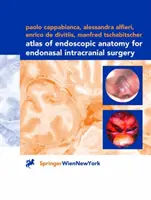 Az endoszkópos anatómia atlasza az endonazális intrakraniális sebészethez - Atlas of Endoscopic Anatomy for Endonasal Intracranial Surgery