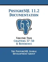 PostgreSQL 11 dokumentációs kézikönyv 11.2. verzió: kötet 2. kötet 37-50. fejezet és hivatkozás - PostgreSQL 11 Documentation Manual Version 11.2: Volume 2 Chapters 37-50 & Reference