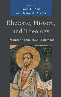 Retorika, történelem és teológia: Az Újszövetség értelmezése - Rhetoric, History, and Theology: Interpreting the New Testament