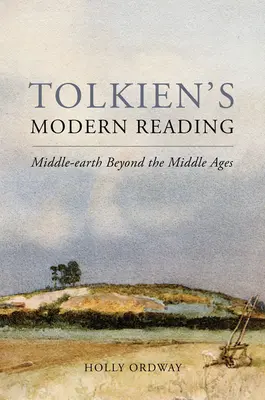 Tolkien modern olvasmányai: Középfölde a középkoron túl - Tolkien's Modern Reading: Middle-Earth Beyond the Middle Ages