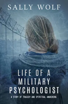 Egy katonai pszichológus élete: Tragédia és lelki ébredés története - Life of a Military Psychologist: A Story of Tragedy & Spiritual Awakening