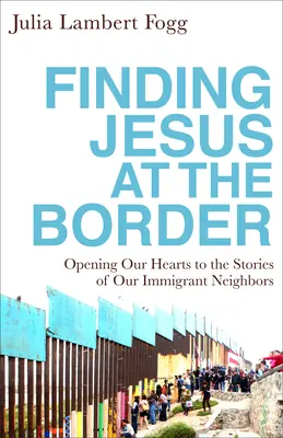 Jézus megtalálása a határon - Finding Jesus at the Border