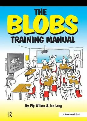 A Blobok képzési kézikönyve: A Speechmark Practical Training Manual - The Blobs Training Manual: A Speechmark Practical Training Manual