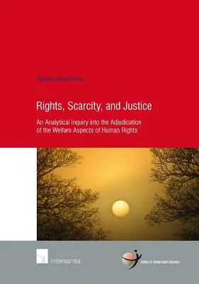 Jogok, szűkösség és igazságosság, 65: Elemző vizsgálat az emberi jogok jóléti szempontjainak megítéléséről - Rights, Scarcity, and Justice, 65: An Analytical Inquiry Into the Adjudication of the Welfare Aspects of Human Rights