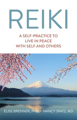 Reiki: Egy öngyakorlat, hogy békében éljünk önmagunkkal és másokkal - Reiki: A Self-Practice to Live in Peace with Self and Others