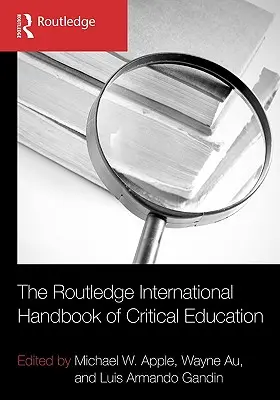 The Routledge International Handbook of Critical Education (A kritikai oktatás nemzetközi kézikönyve) - The Routledge International Handbook of Critical Education